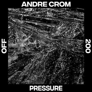 Andre Crom - Pressure [OFF200]