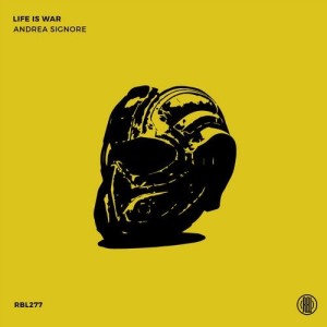 Andrea Signore - Life Is War [RBL277]