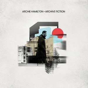 Archie Hamilton - Archive Fiction [MOSCOWLP001]