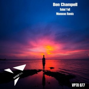 Ben Champell - Rebel Yell [VPTR077]
