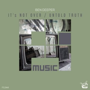 Ben Deeper - It's Not Over / Untold Truth [FG344]