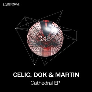 Celic, Dok & Martin - Cathedral EP [TRSMT148]