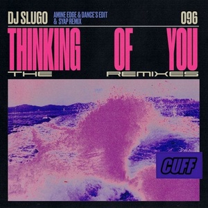 DJ Slugo - Thinking Of You (The Remixes) [CUFF096]