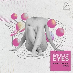 DYVE, Breno Rocha - Sun in My Eyes (Extended Mix) [7891430389178]