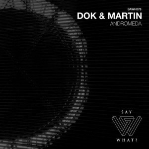 Dok & Martin - Andromeda [SAWH078]