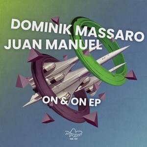 Dominik Massaro, Juan Manuel - On & On EP [HBL130]