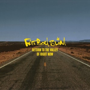 Fatboy Slim - Return to the Valley of Right Now [ECB434]