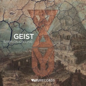 Geist - Babylon Calling [WAYU020]