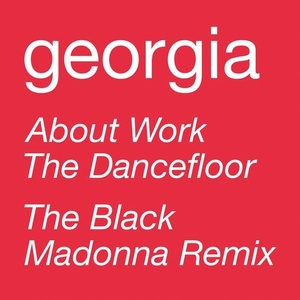 Georgia - About Work The Dancefloor - The Black Madonna Remix [RUG1018D4]