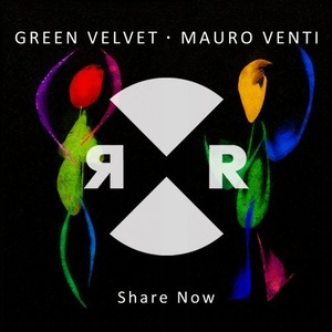 Green Velvet, Mauro Venti - Share Now [RR2200]