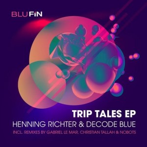 Henning Richter, Decode Blue - Trip Tales EP [BF271]