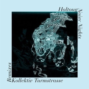 Holtoug, Soho Rezanejad - Noisy Nights: Kollektiv Turmstrasse Remixes [CNS102]
