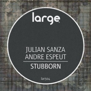 Julian Sanza, Andre Espeut - Stubborn [LAR304]