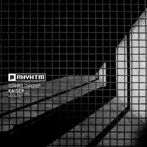 Kaiser - Istanbul Chaos [PPRUKBLK039]