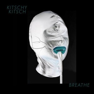 Kitschy Kitsch - Breathe [NEIN1923]