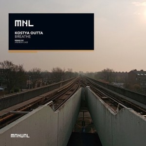 Kostya Outta - Breathe [MNL164]