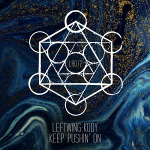 Leftwing : Kody - Keep Pushin’ On [LR07201Z]