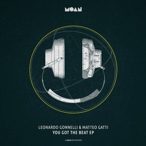 Leonardo Gonnelli, Matteo Gatti - You Got The Beat EP [MOAN104]