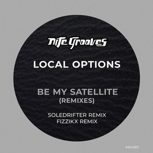 Local Options - Be My Satellite (Remixes) [KNG801]