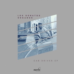 Los Donatos Organos - Cab Driver EP [MRB202]