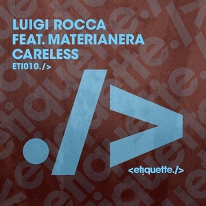 Luigi Rocca, Materianera - Careless [ETI01001Z]