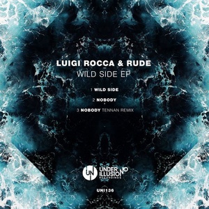 Luigi Rocca, RUDE (IT) - Wild Side EP [UNI136]