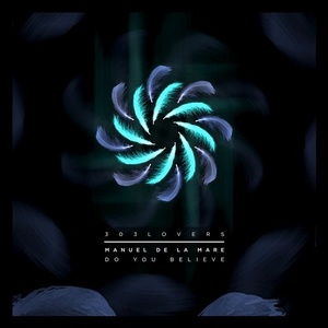 Manuel De La Mare - Do You Believe EP [303L1910]