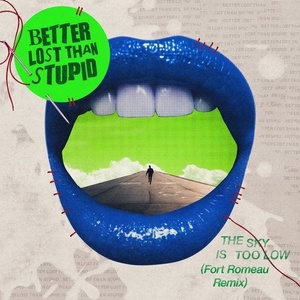 Martin Buttrich, Matthias Tanzmann, Davide Squillace, Better Lost Than Stupid - The Sky Is Too Low