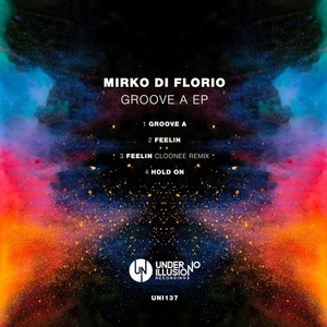 Mirko Di Florio - Groove A EP [UNI137]