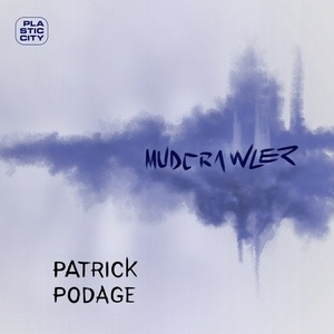 Patrick Podage - Mudcrawler [PLAC1002]