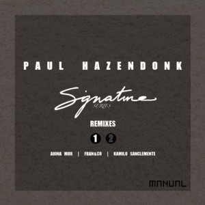 Paul Hazendonk - Signature Series - Remixes Part 1 [MAN269]