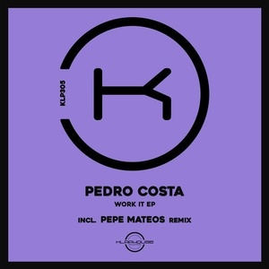 Pedro Costa - Work It [KLP305]