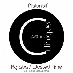 Platunoff - Agraba / Wasted Time [CLR316]