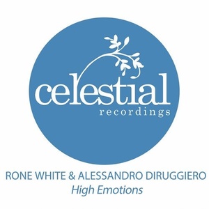 Rone White, Alessandro Diruggiero - High Emotions [CEL0202]