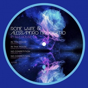 Rone White, Alessandro Diruggiero - In Tha House EP [TLP092]
