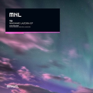 TD - Madame Lazora EP [MNL165]