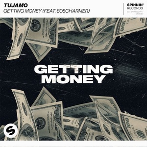 Tujamo, 808Charmer - Getting Money (feat. 808Charmer) [190295406233]