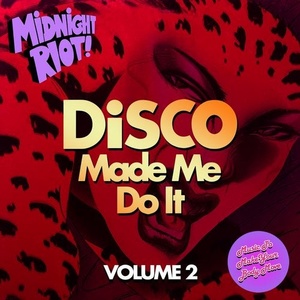 VA - Disco Made Me Do It, Vol. 2 [MIDRIOTDMMDIVOL2]