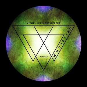 Vithz - Let's Get Deeper [WHO182]
