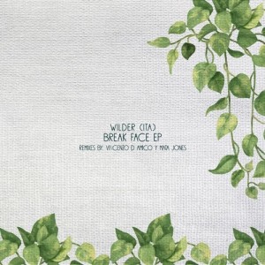 Wilder (ITA) - Break Face EP [HBT239]