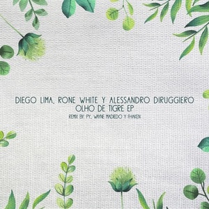 Alessandro Diruggiero, Diego Lima, Rone White - Olho De Tigre EP [HBT242]
