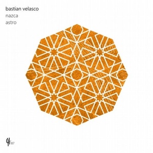 Bastian Velasco - Nazca / Astro [CH187]