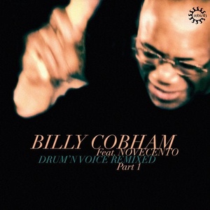 Billy Cobham, Novecento - Drum'N Voice Remixed - Part One [REB120A]