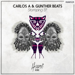 Carlos A, Gunther Beats - Stomping EP [HUAM328]