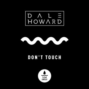 Dale Howard - Don't Touch (Extended Mix) [CLUBSWE176]