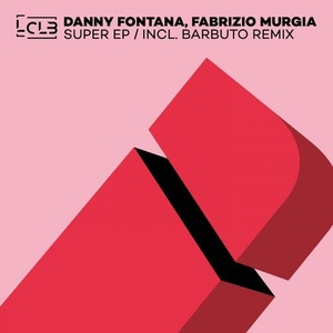 Danny Fontana, Fabrizio Murgia - Super (Incl. Barbuto Remix) [LECDIG122]