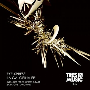 Eye-Xpress - LA GALOPINA EP [TRES142336]