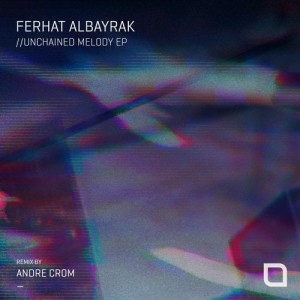 Ferhat Albayrak - Unchained Melody EP [TR327]