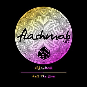 Flashmob - Roll The Dice [FMR128]