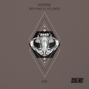 Gorge - Beyond Flatlines [STILLHOT015]